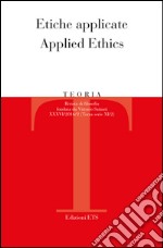 Teoria. Rivista di filosofia (2016). Ediz. bilingue. Vol. 2: Etiche applicate-Applied ethics libro