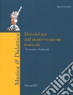 Metodologia dell'improvvisazione strumentale. Tra linearità e nonlinearità libro