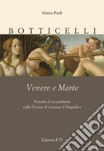 Botticelli. Venere e Marte. Parodia di un adulterio nella Firenze di Lorenzo il Magnifico libro