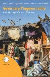 Governare l'ingovernabile. Politiche degli slum nel XXI secolo libro