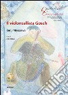 Il violoncellista Gosch. Testo inglese a fronte. Ediz. a colori. Con CD-Audio libro