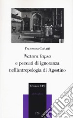 «Natura lapsa» e peccati di ignoranza nell'antropologia di Agostino libro