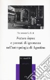 «Natura lapsa» e peccati di ignoranza nell'antropologia di Agostino libro