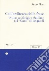 Coll'arditezza della frase. Ordine artificiale e sublime nei «Canti» di Leopardi libro