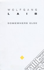 Wolfgang Laib. Somewhere else libro