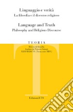 Teoria. Rivista di filosofia (2017). Ediz. bilingue. Vol. 1: Linguaggio e verità. La filosofia e il discorso religioso libro