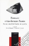 Formare e tras-formare l'uomo. Per una storia della filosofia come «paideia» libro