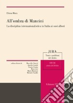 All'ombra di Mancini. La disciplina internazionalistica in Italia ai suoi albori