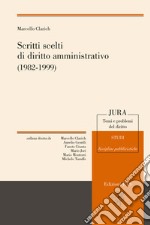 Scritti scelti di diritto amministrativo (1982-1999) libro