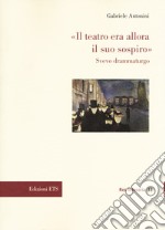 «Il teatro era allora il suo sospiro». Svevo drammaturgo