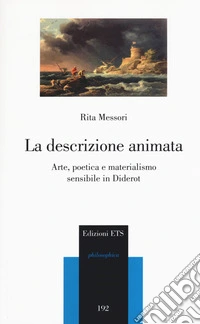 La descrizione animata. Arte, poetica e materialismo sensibile in Diderot