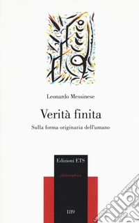 Verità finita. Sulla forma originaria dell'umano libro