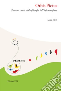 Orbis pictus. Per una storia della filosofia dell'informazione