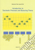 Introduction to stochastic processes and queueing theory libro