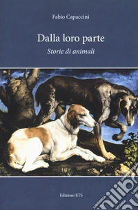 Dalla loro parte. Storie di animali libro