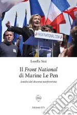 Le «Front National» di Marine Le Pen. Analisi del discorso neofrontista libro