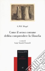 Come il senso comune debba comprendere la filosofia libro