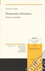 Democrazia elettronica. Teoria e tecniche libro