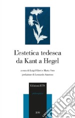 L'estetica tedesca da Kant a Hegel libro