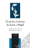 L'estetica tedesca da Kant a Hegel libro