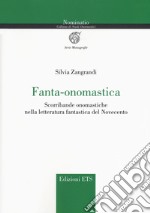 Fanta-onomastica. Scorribande onomastiche nella letteratura fantastica del Novecento libro