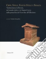 Cippi, stele, statue-stele e semata. Testimonianze in Etruria, nel mondo italico e in Magna Grecia dalla prima Età del Ferro fino all'Ellenismo. Atti del Convegno internazionale (Sutri, Villa Savorelli, 24-25 aprile 2015) libro