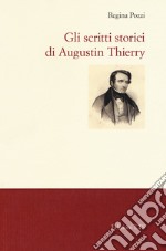 Gli scritti storici di Augustin Thierry