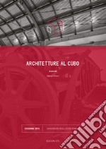 Architetture al cubo. Edizione 2015. Ediz. illustrata libro