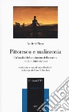 Pittoresco e malinconia. Un'analisi del sentimento della natura nella cultura europea libro