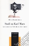 Studi su Karl Marx. La cooperazione, l'individuo sociale e le merci libro