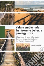 Valore ambientale tra risorsa e bellezza paesaggistica. Riflessioni a 40 anni dalla nascita del Parco Regionale Migliarino San Rossore Massaciuccoli