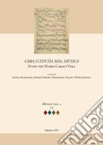 Cara scientia mia, musica. Studi per Maria Caraci Vela libro