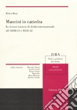 Mancini in cattedra. Le lezioni torinesi di diritto internazionale del 1850-51 e 1851-52