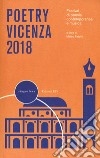 Poetry Vicenza. Rassegna di poesia contemporanea e musica 2018 libro di Fazzini M. (cur.)