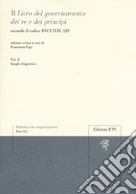 Il «libro del governamento dei re e dei principi» secondo il codice BNCF II.IV.129. Ediz. critica. Vol. 2 libro