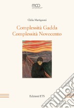 Complessità Gadda. Complessità novecento libro