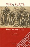 Vino e salute. Dalla civiltà antica ad oggi libro