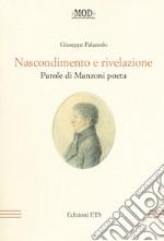 Nascondimento e rivelazione. Parole di Manzoni poeta libro