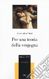 Per una teoria della vergogna libro