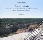 Pisa nel contado. Vecchiano dai monti al mare al lago di Massaciuccoli. Realtà ambientali e socioculturali libro