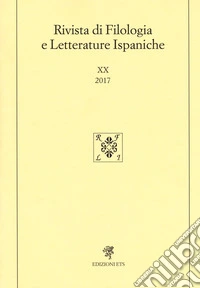 Rivista di filologia e letterature ispaniche (2017). Vol. 20 libro