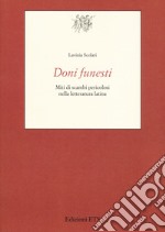 Doni funesti. Miti di scambi pericolosi nella letteratura latina libro