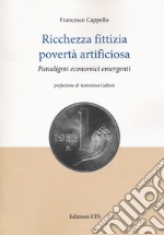 Ricchezza fittizia povertà artificiosa. Paradigmi economici