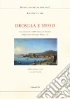 Drosilla e Nesso. Scene comiche di Carlo De Palma per «L'Orismene». Napoli, Teatro Nuovo sopra Toledo, 1726 libro