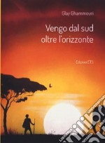 Vengo dal Sud oltre l'orizzonte libro