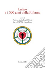 Lutero e i 500 anni della Riforma libro