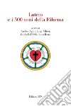 Lutero e i 500 anni della Riforma libro