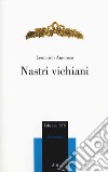 Nastri vichiani. Ediz. ampliata libro di Amoroso Leonardo