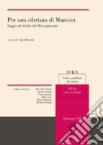 Per una rilettura di Mancini. Saggi sul diritto del Risorgimento