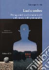 Luci e ombre. Protagonisti (noti e meno noti) della storia della psicoanalisi libro di Zanda Giuseppe